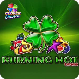 BURNING HOT EXTREME  - CLOVER CHANCE