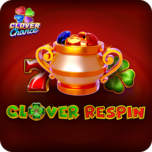 CLOVER RESPIN - CLOVER CHANCE